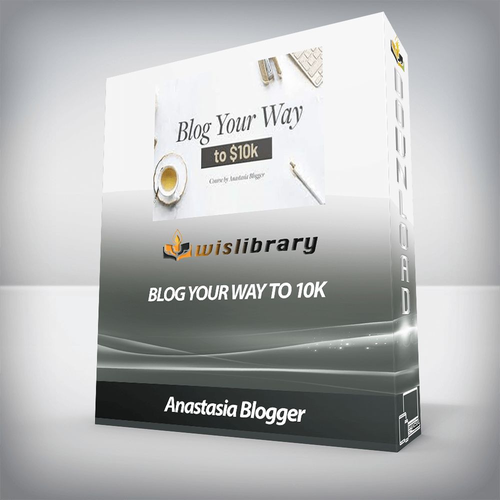 Anastasia Blogger - Blog Your Way to 10k