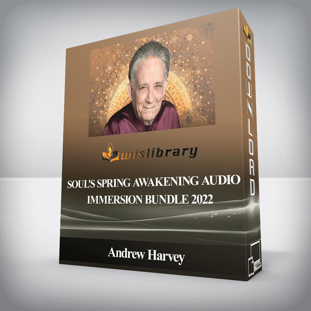 Andrew Harvey - Soul's Spring Awakening Audio Immersion Bundle 2022