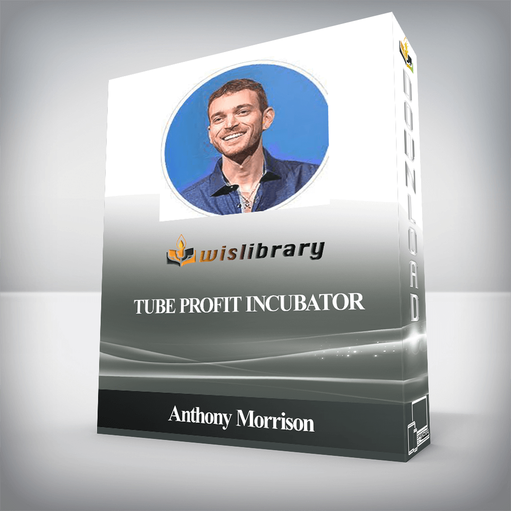 Anthony Morrison - Tube Profit Incubator