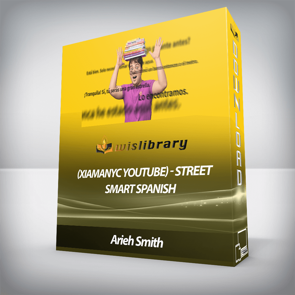 Arieh Smith (Xiamanyc YouTube) - Street Smart Spanish