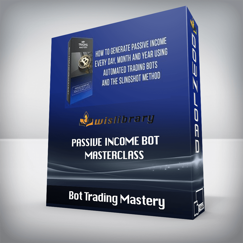 Bot Trading Mastery - Passive Income Bot Masterclass