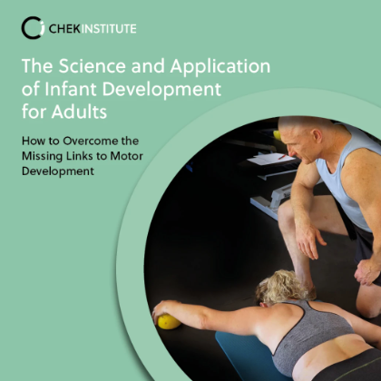 CHEK Institute - The Science and Application of Infant Development For Adults