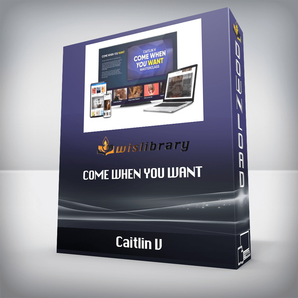 Caitlin V – Come When You Want