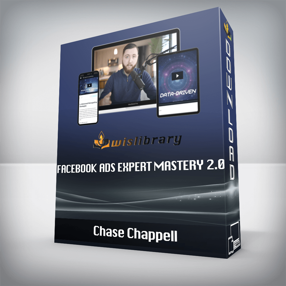 Chase Chappell – Facebook Ads Expert Mastery 2.0