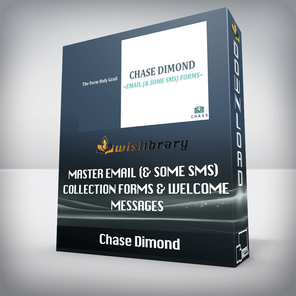 Chase Dimond – Master Email (& SOME SMS) Collection Forms & Welcome Messages