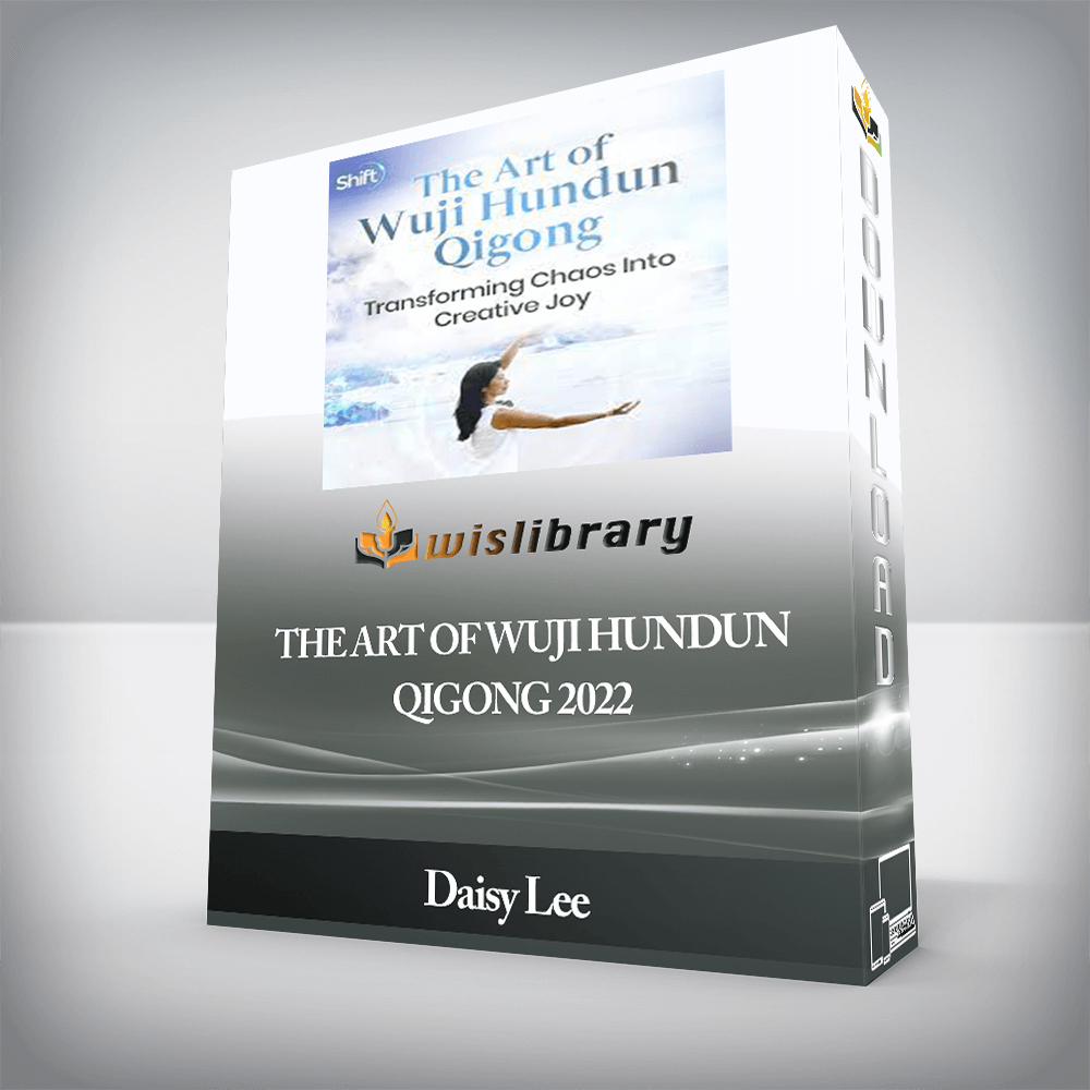 Daisy Lee - The Art Of Wuji Hundun Qigong 2022