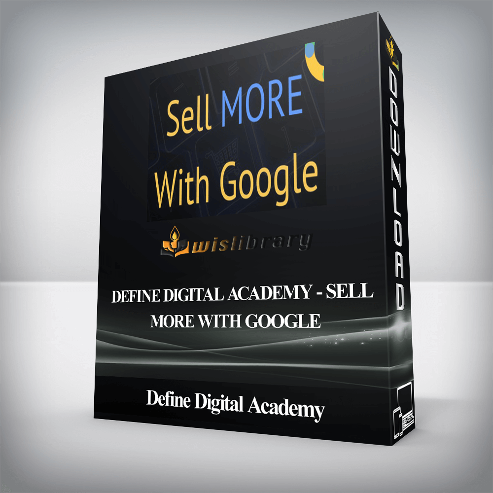 Define Digital Academy - Sell More With Google