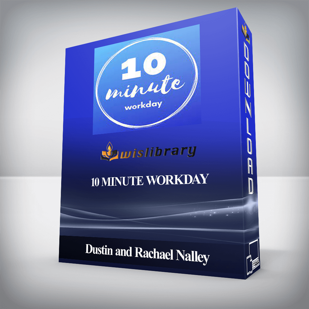 Dustin and Rachael Nalley - 10 Minute Workday