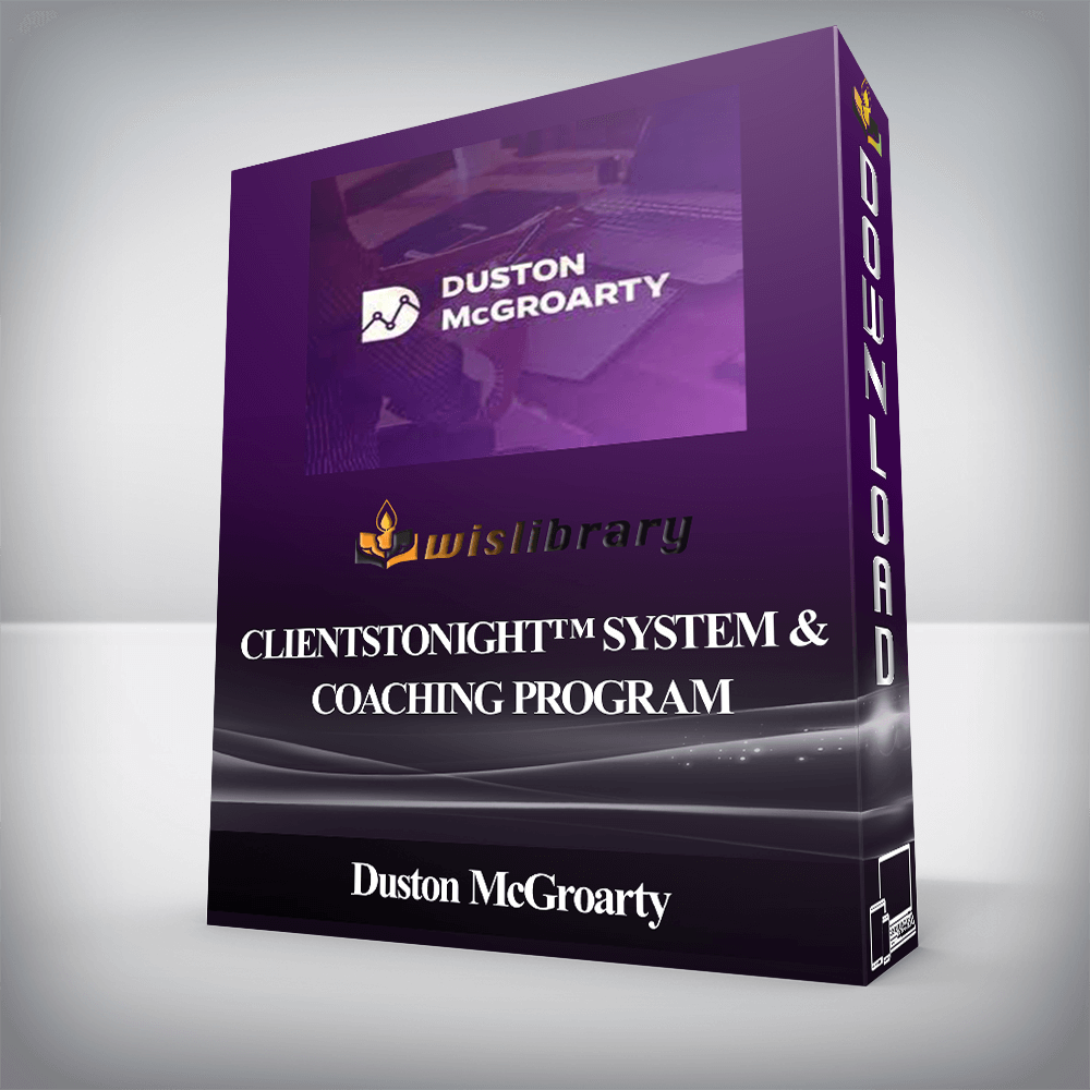 Duston McGroarty - ClientsTonight™ System & Coaching Program