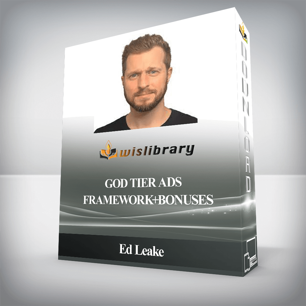 Ed Leake - God Tier Ads Framework+Bonuses