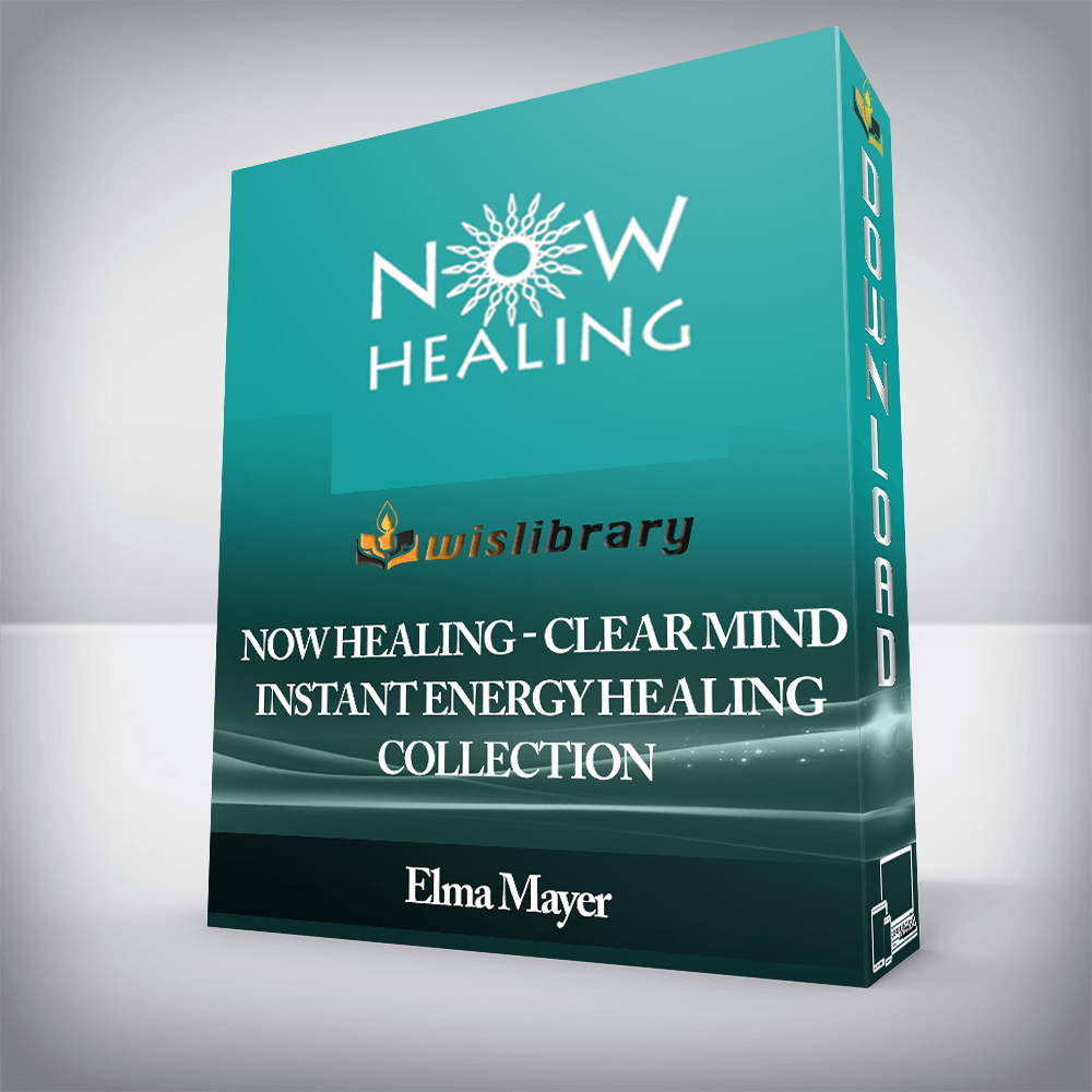 Elma Mayer - Now Healing - Clear Mind Instant Energy Healing Collection