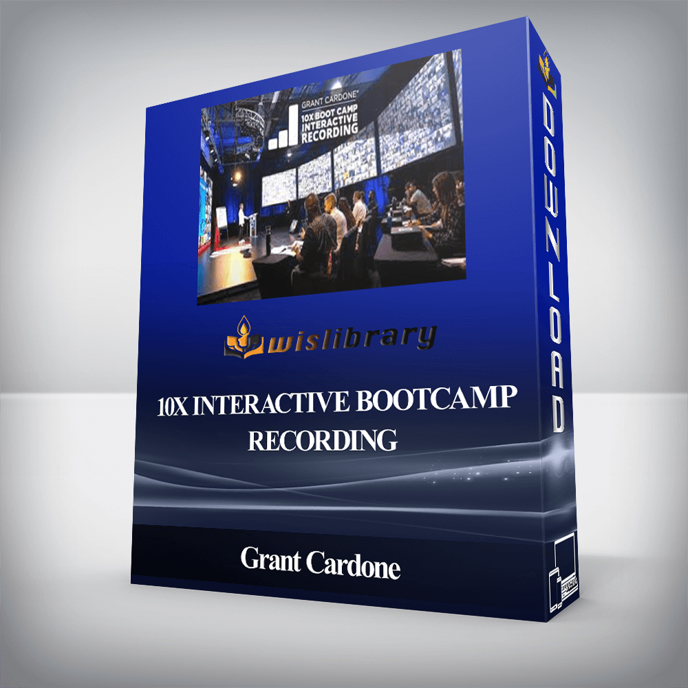Grant Cardone - 10X Interactive Bootcamp Recording