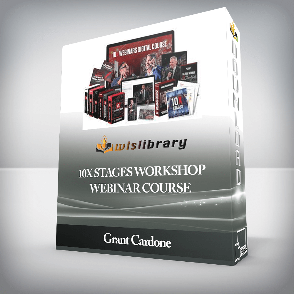 Grant Cardone - 10X Stages Workshop + Webinar Course