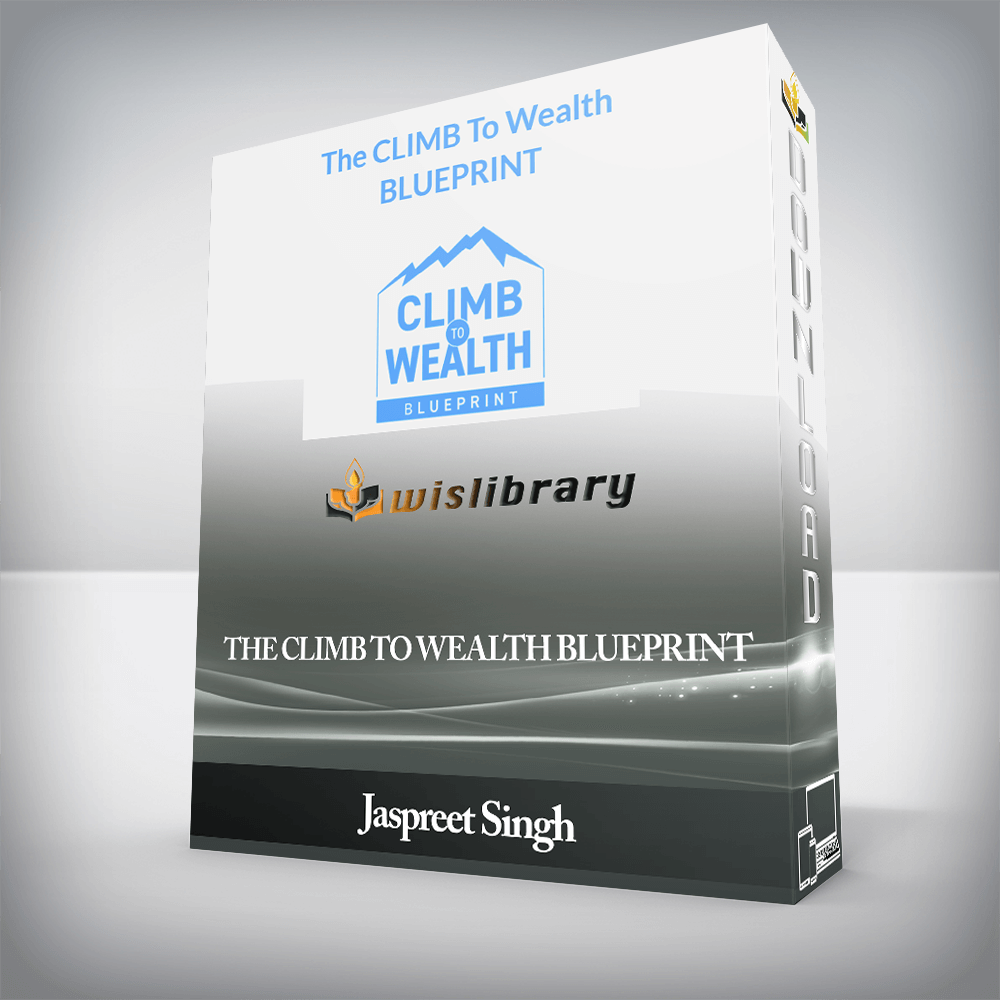 Jaspreet Singh - The Climb To Wealth Blueprint