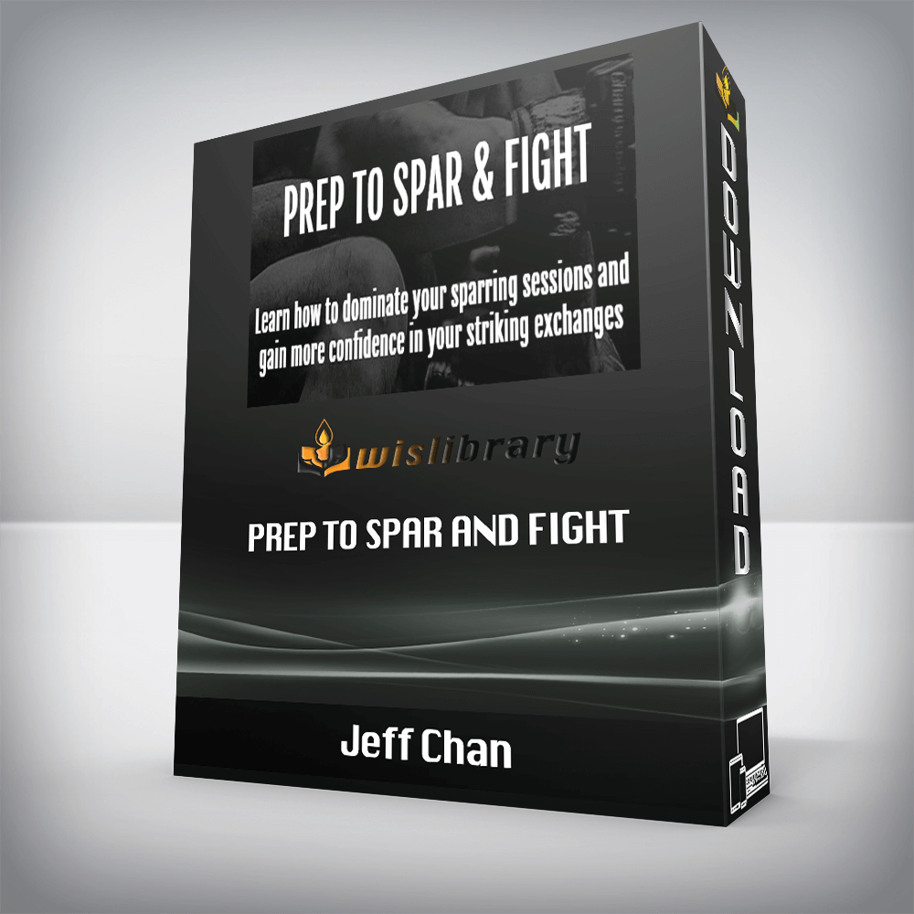 Jeff Chan – Prep to Spar and Fight