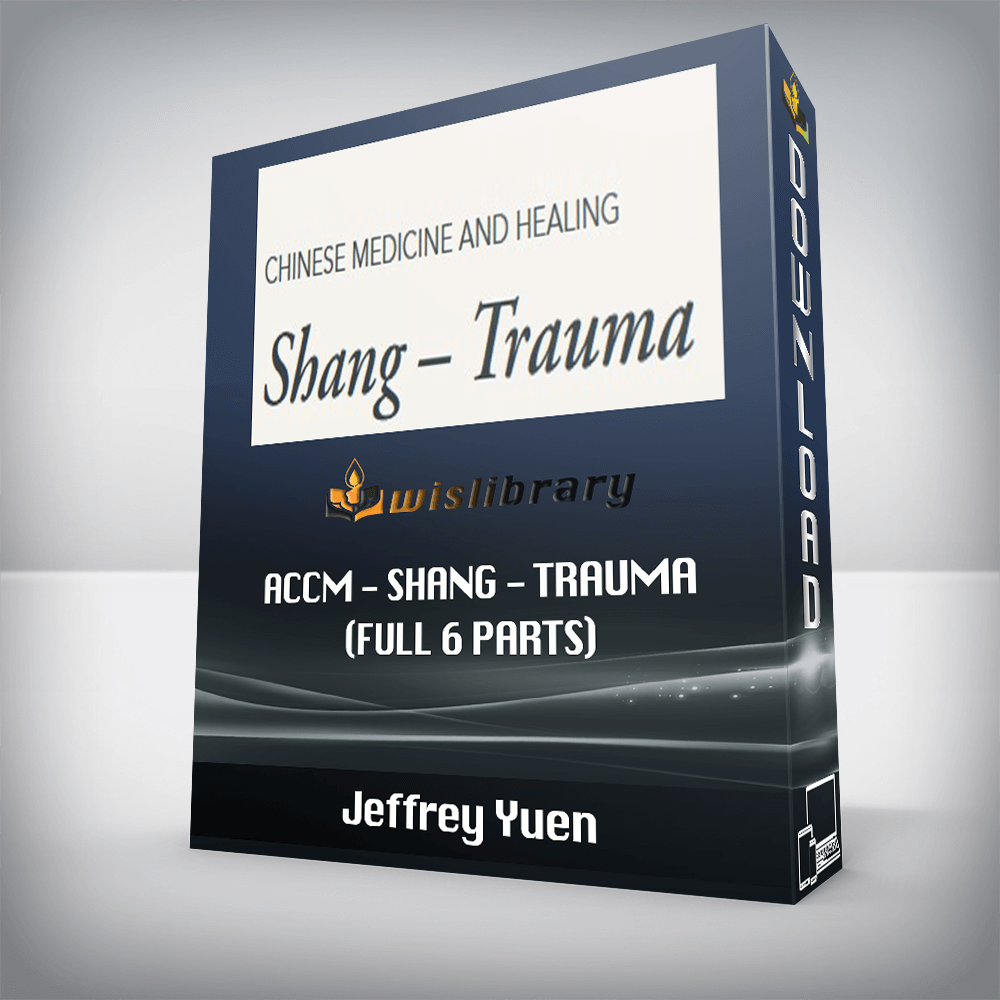 Jeffrey Yuen - ACCM - Shang - Trauma (Full 6 parts)