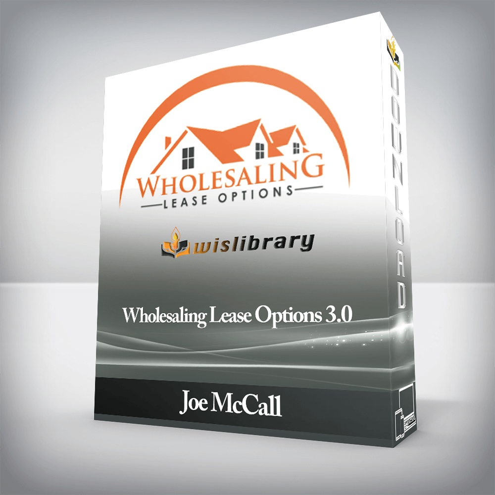 Joe McCall - Wholesaling Lease Options 3.0