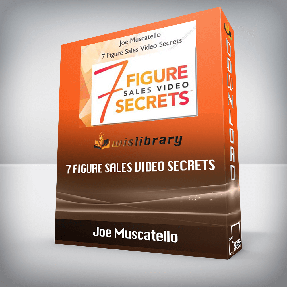 Joe Muscatello - 7 Figure Sales Video Secrets