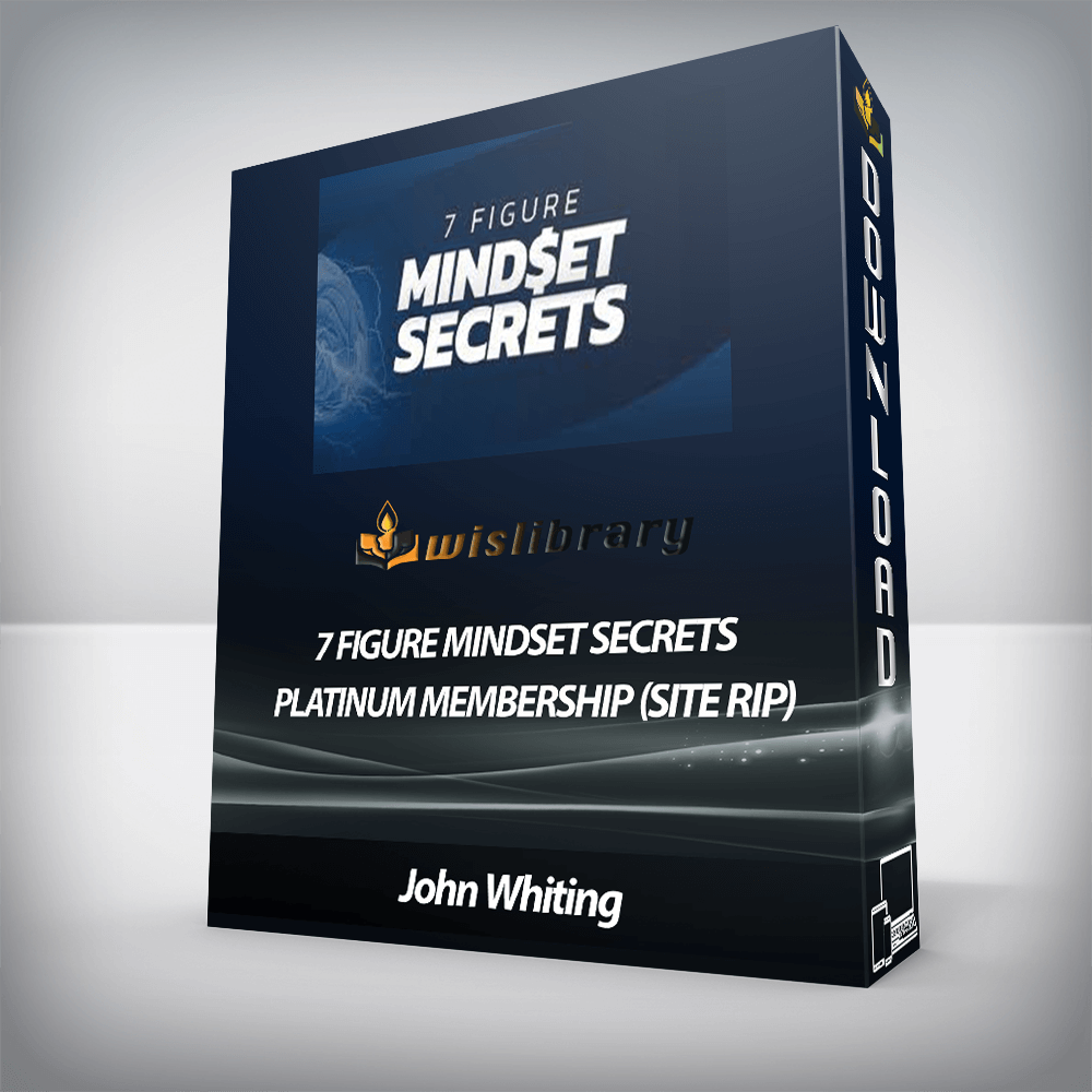 John Whiting - 7 Figure Mindset Secrets Platinum Membership (Site Rip)