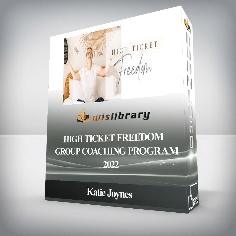 Katie Joynes - High Ticket Freedom Group Coaching Program 2022