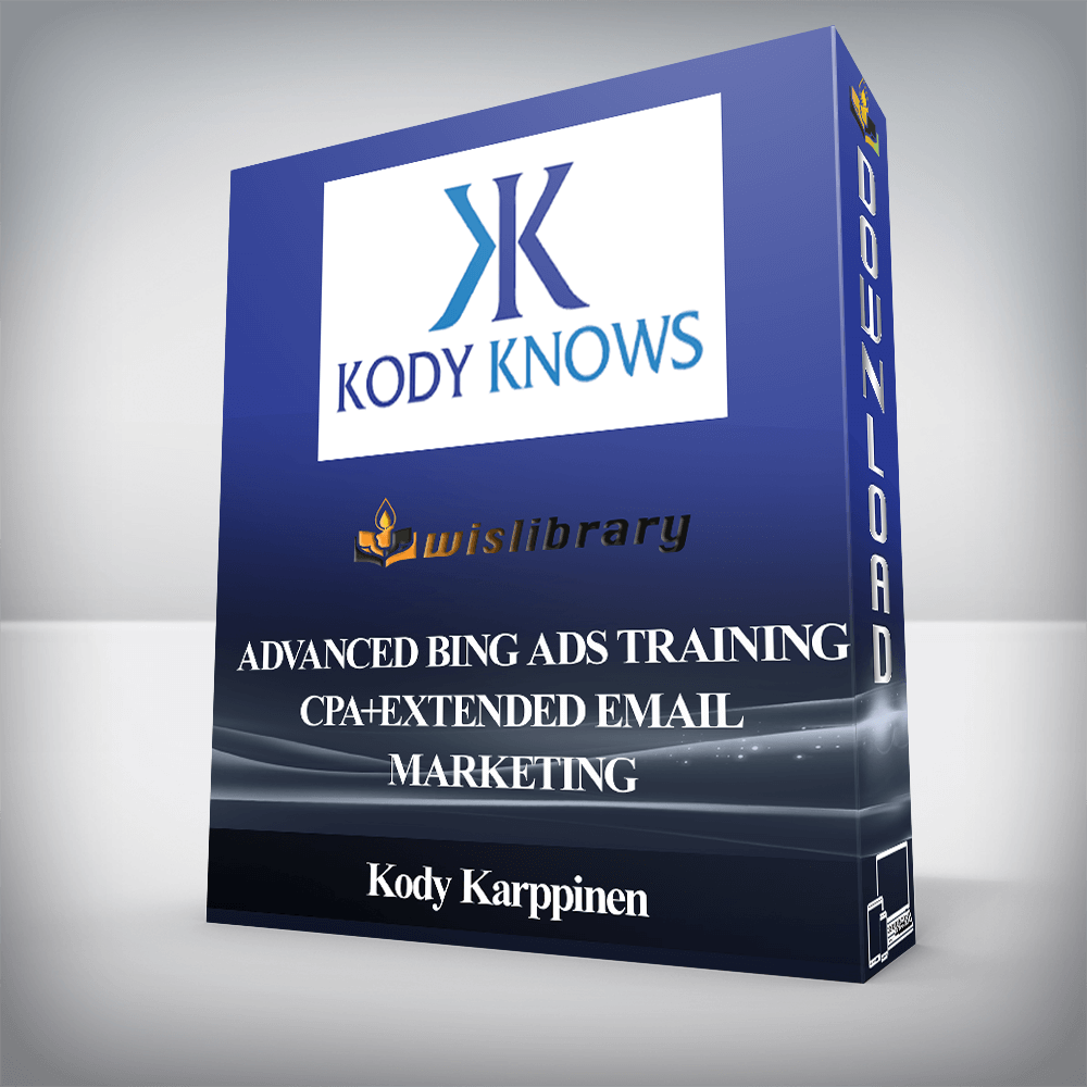 Kody Karppinen - Advanced Bing Ads Training CPA+Extended Email Marketing