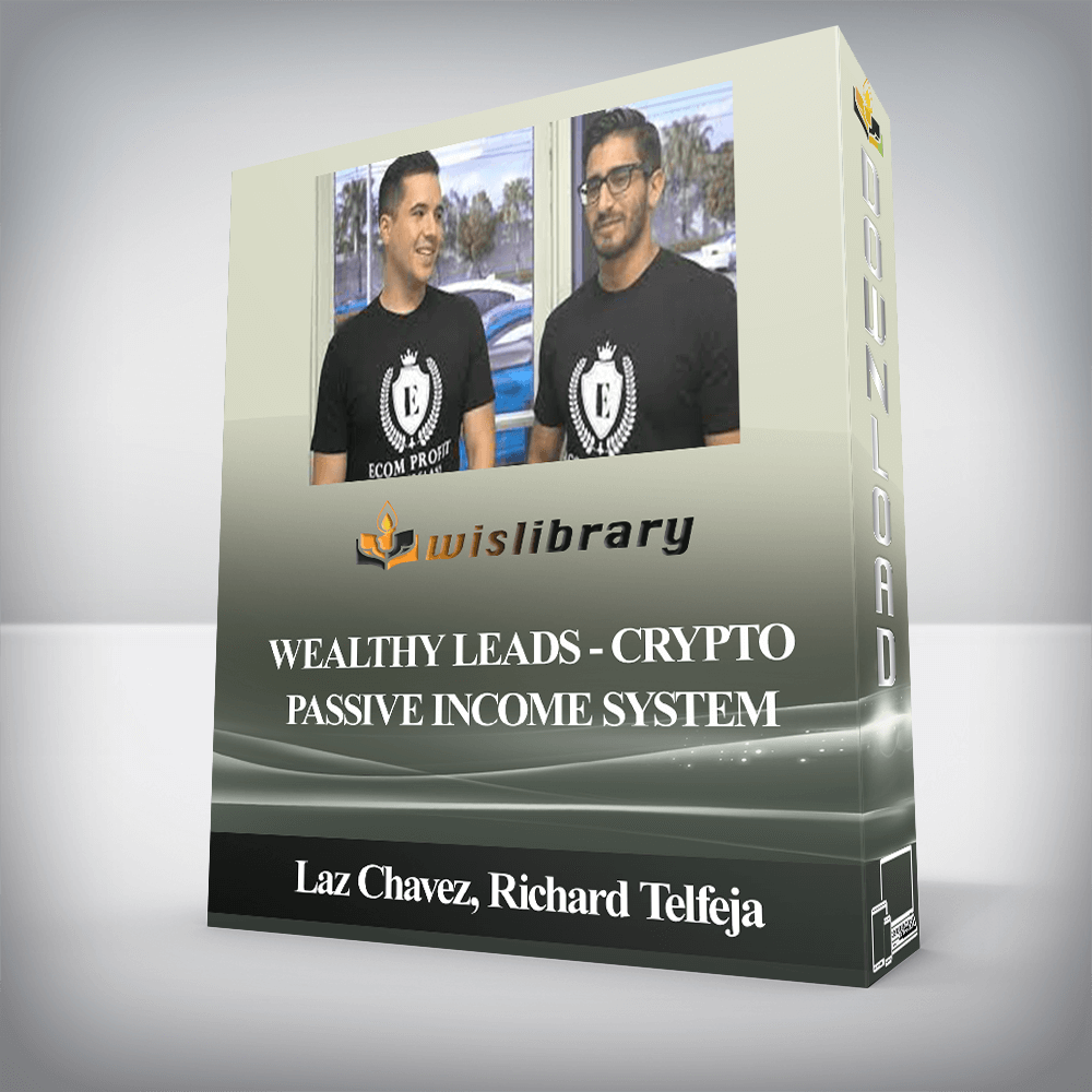 Laz Chavez, Richard Telfeja - Wealthy Leads - Crypto Passive Income System