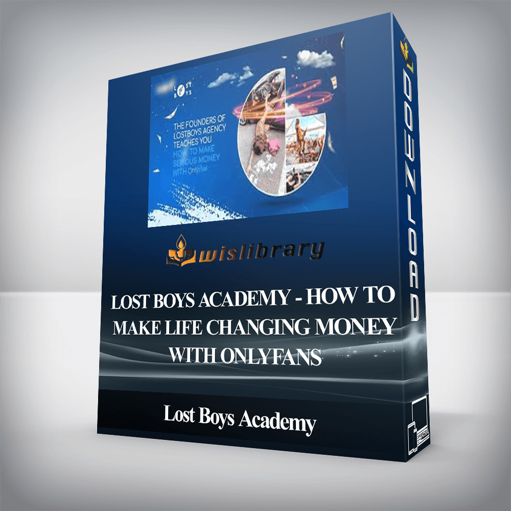 Lost Boys Academy - How To Make Life Changing Money With OnlyFans