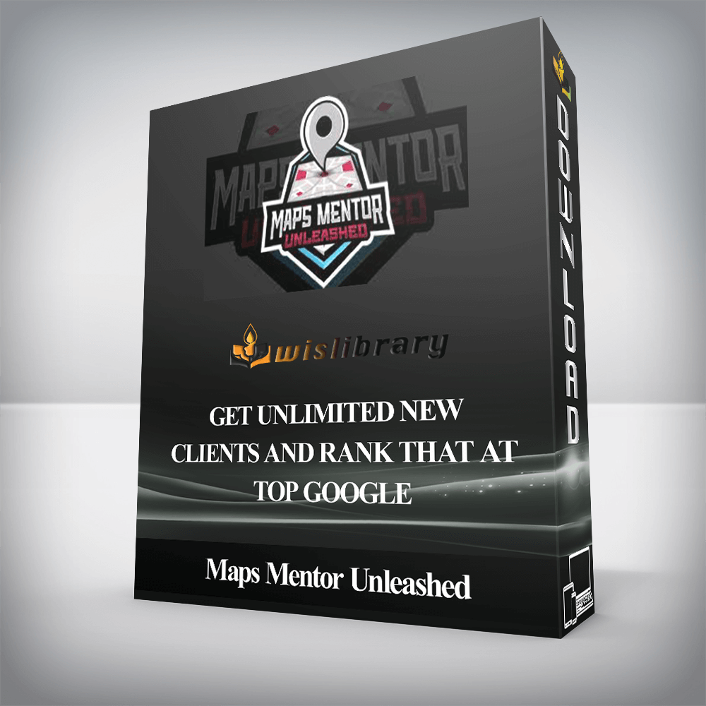 Maps Mentor Unleashed - Get Unlimited New Clients And Rank That At Top Google