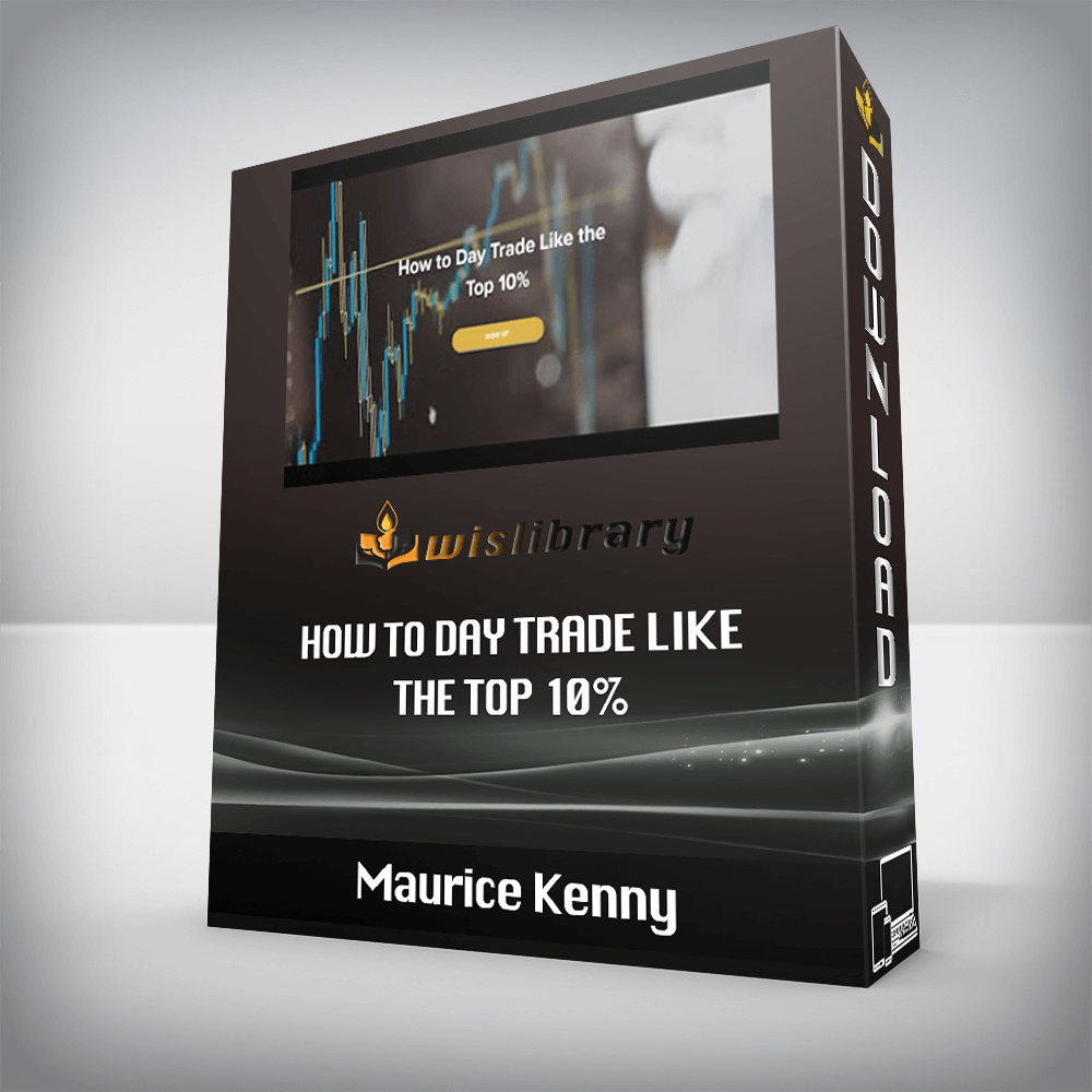 Maurice Kenny - How to Day Trade Like the Top 10%