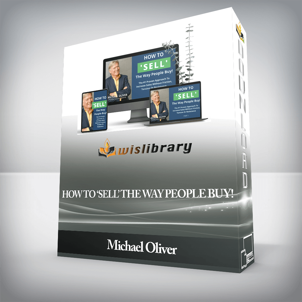 Michael Oliver - How to ‘Sell’ The Way People Buy!