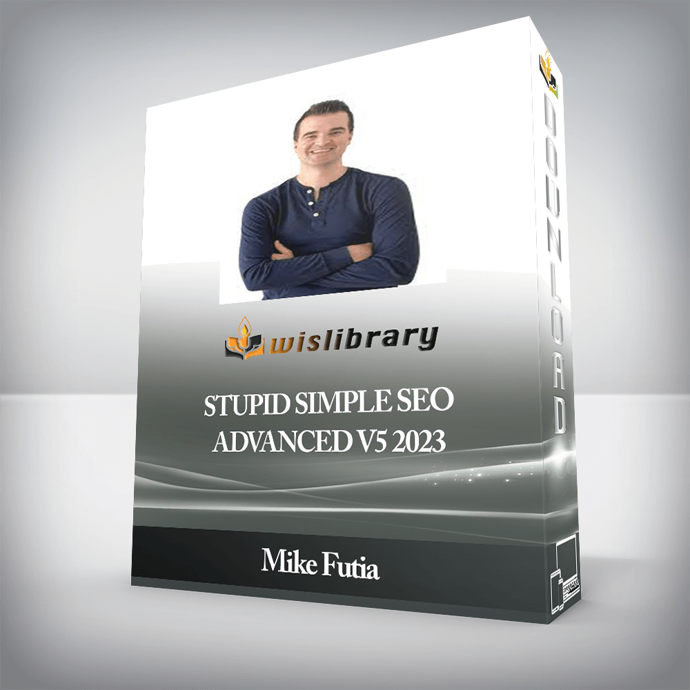 Mike Futia - Stupid Simple SEO Advanced v5 2023