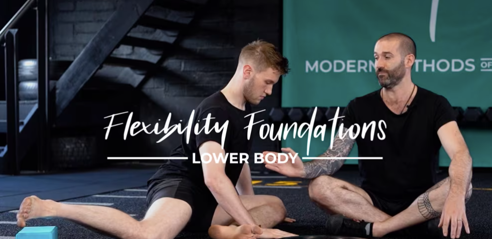 Modern Methods of Mobility - Flexibility Foundations - Lower Body
