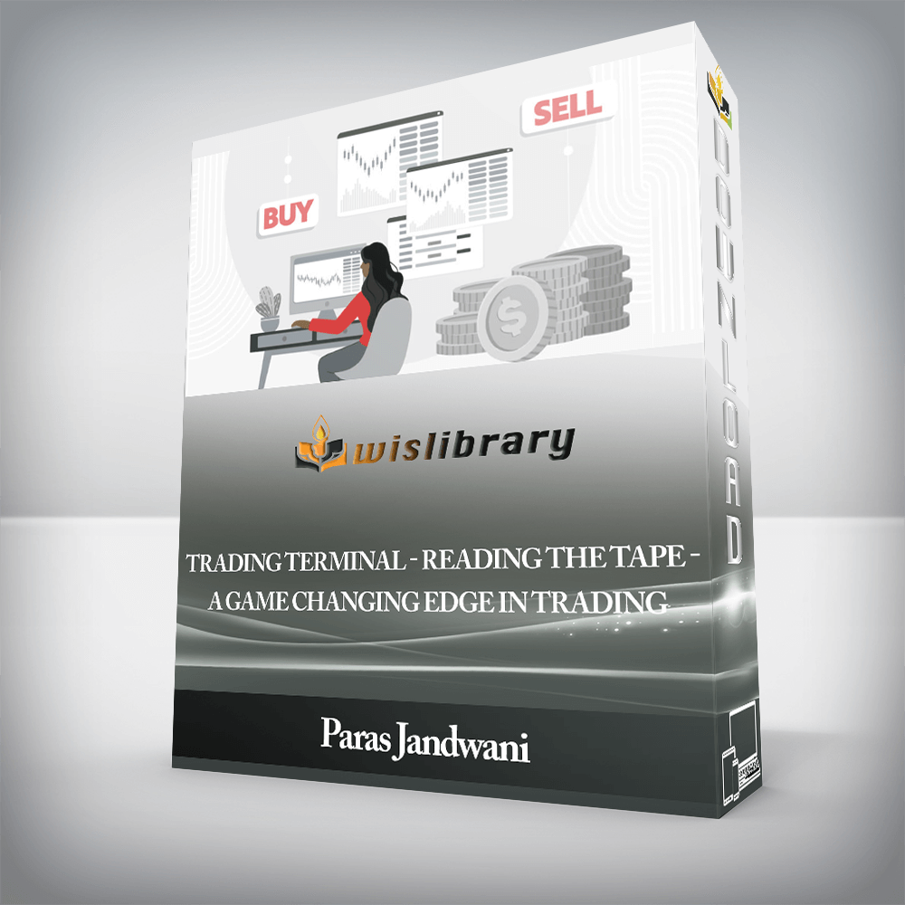 Paras Jandwani - Trading Terminal - Reading the Tape - A Game Changing Edge in Trading