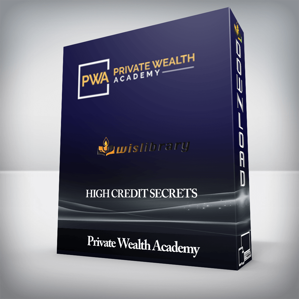 Private Wealth Academy - High Credit Secrets