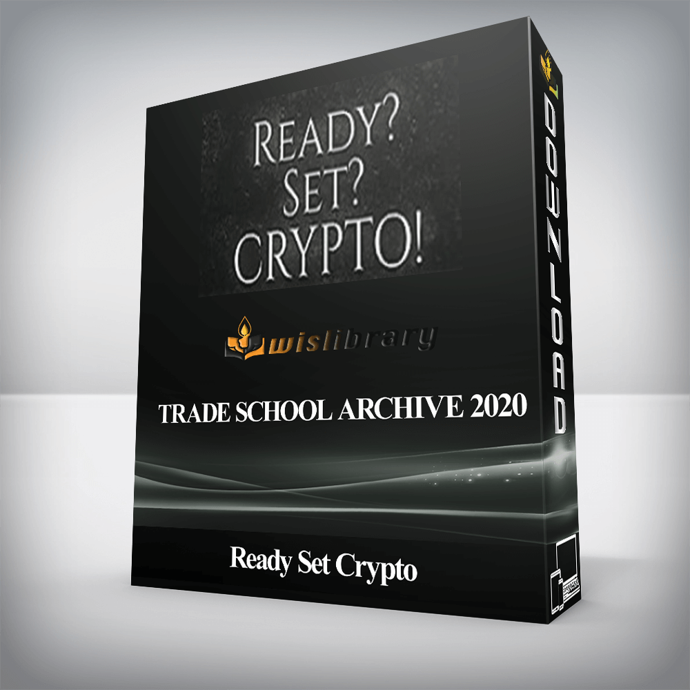 Ready Set Crypto - Trade School Archive 2020