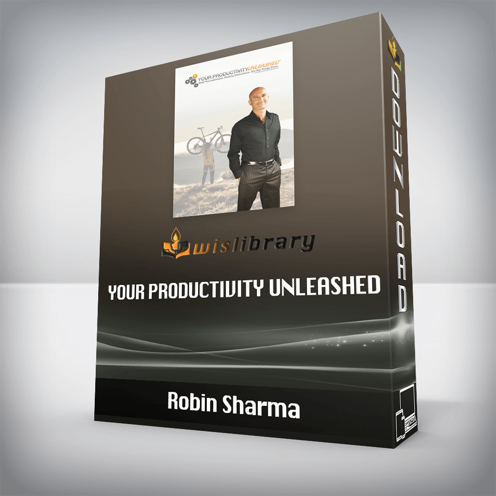 Robin Sharma - Your Productivity Unleashed