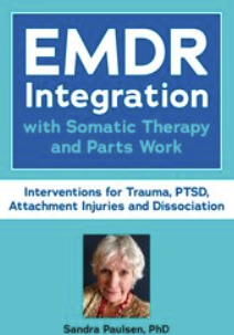 Sandra Paulsen - PESI - EMDR Integration with Somatic Therapy and Parts Work - Interventions for Trauma, PTSD, Attachment Injuries and Dissociation
