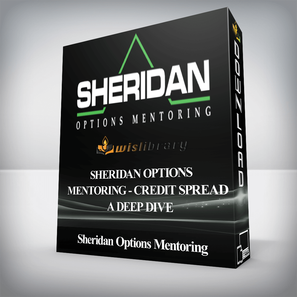 Sheridan Options Mentoring - Credit Spread a Deep dive