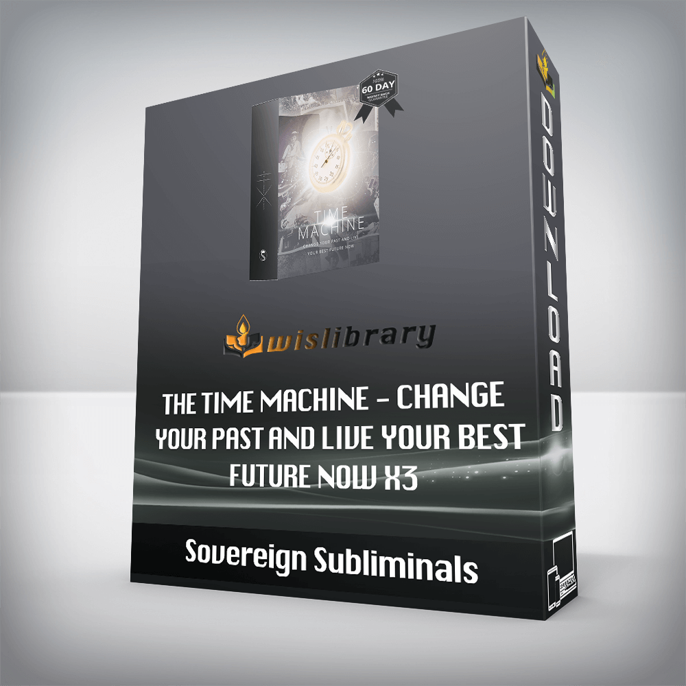 Sovereign Subliminals - The Time Machine - Change Your Past And Live Your Best Future Now X3