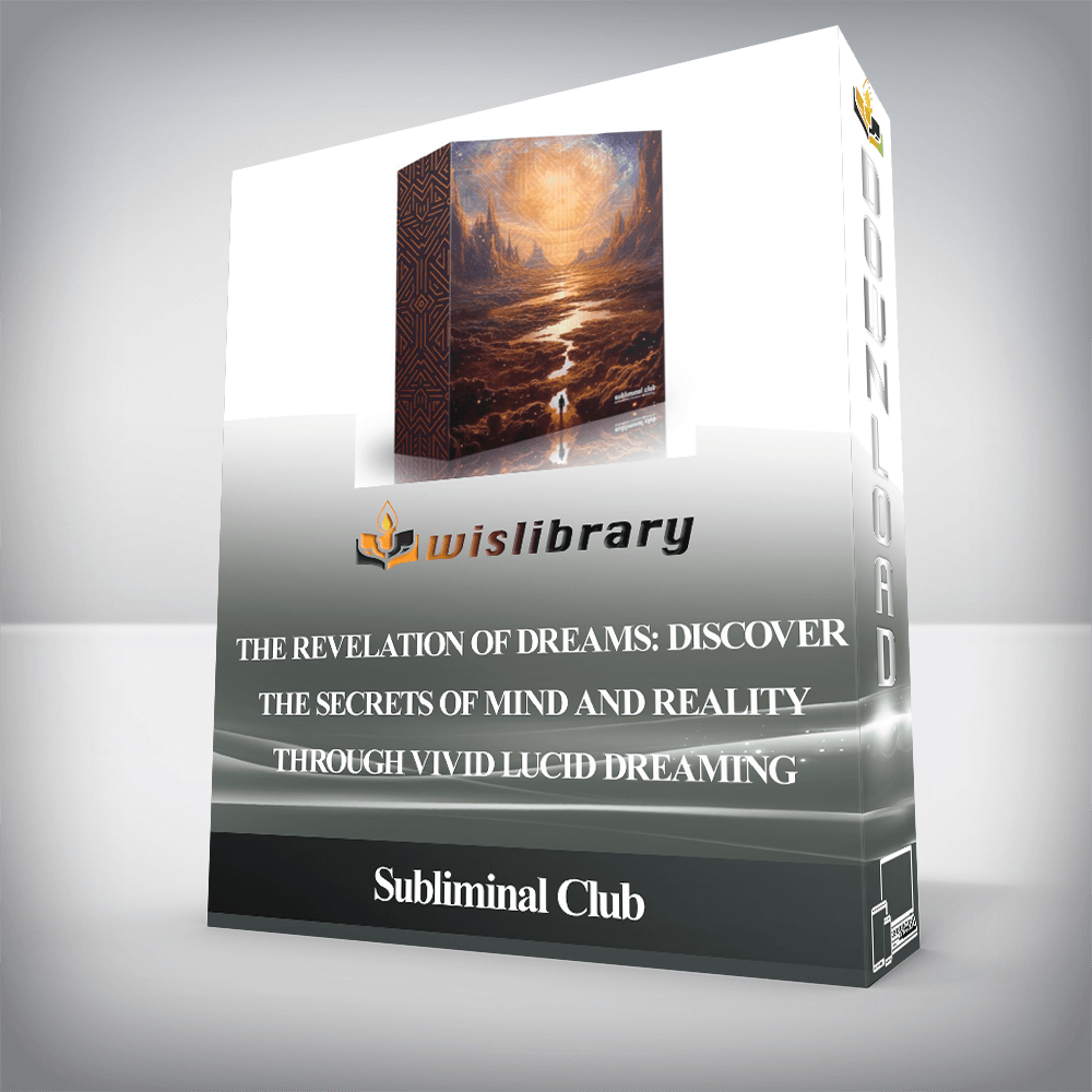 Subliminal Club - The Revelation of Dreams: Discover the Secrets of Mind and Reality Through Vivid Lucid Dreaming