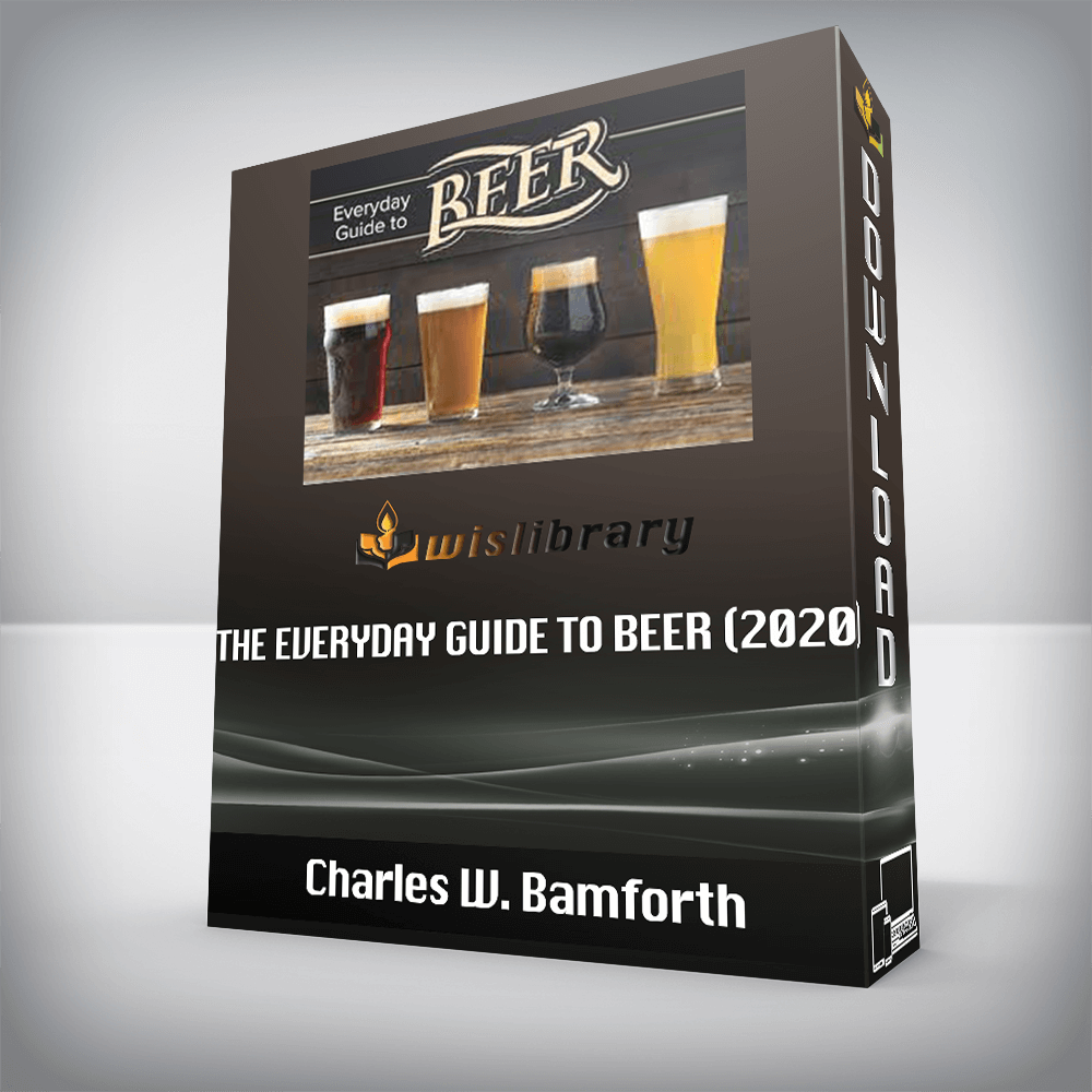 TTC/The Great Courses – Charles W. Bamforth – The Everyday Guide to Beer (2020)