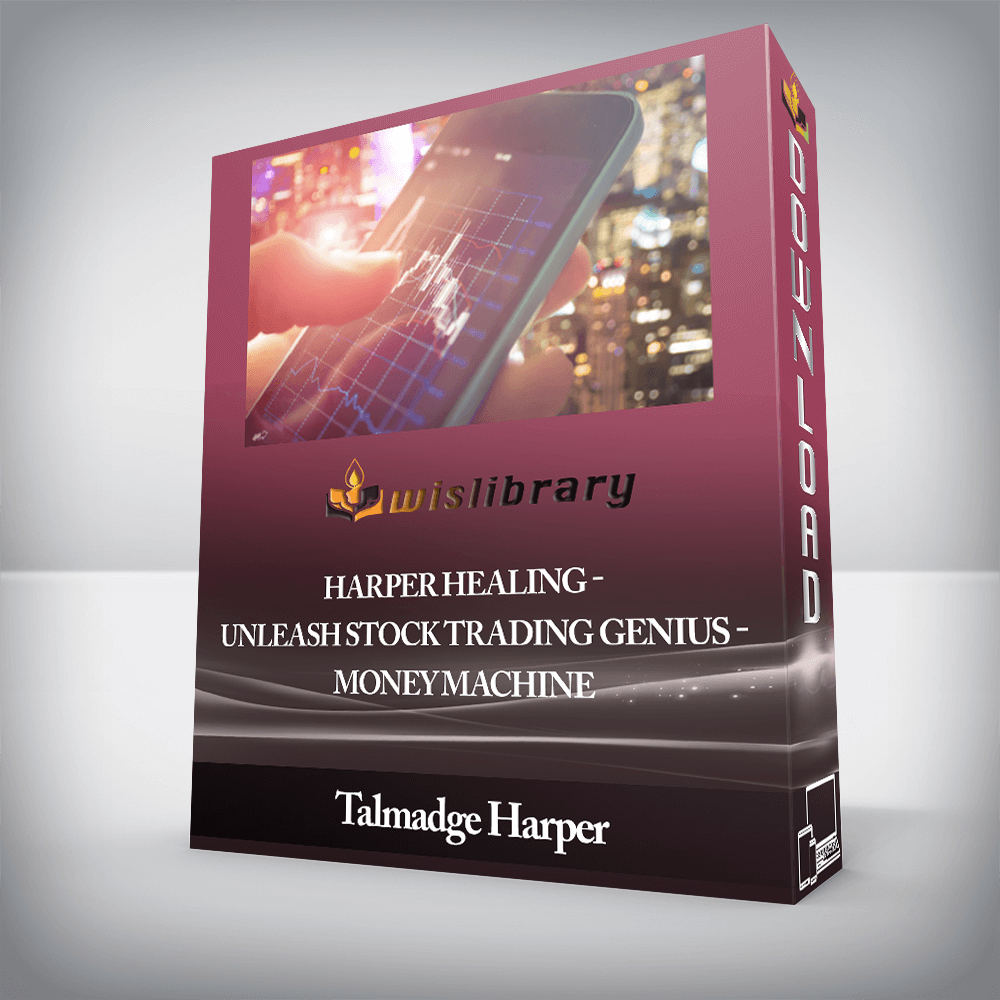 Talmadge Harper - Harper Healing - Unleash Stock Trading Genius - Money Machine
