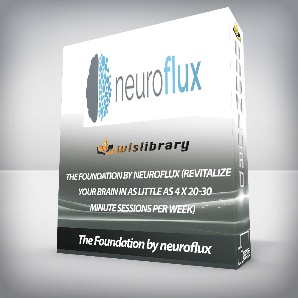 The Foundation by neuroflux (Revitalize your brain in as little as 4 x 20-30 minute sessions per week)