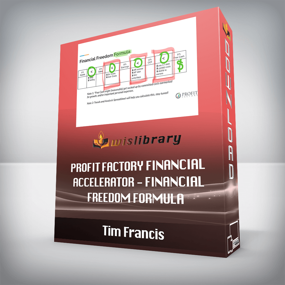 Tim Francis - Profit Factory Financial Accelerator - Financial Freedom Formula