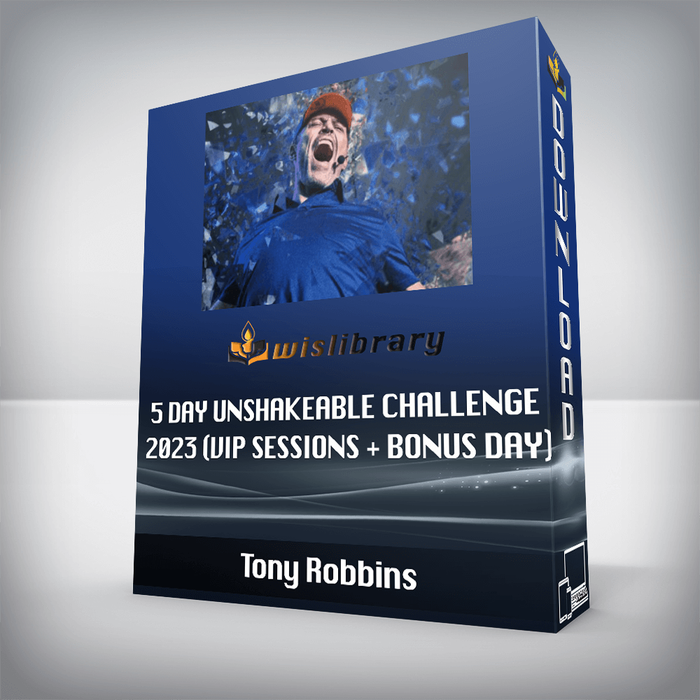 Tony Robbins 5 Day Unshakeable Challenge 2023 (VIP Sessions + Bonus