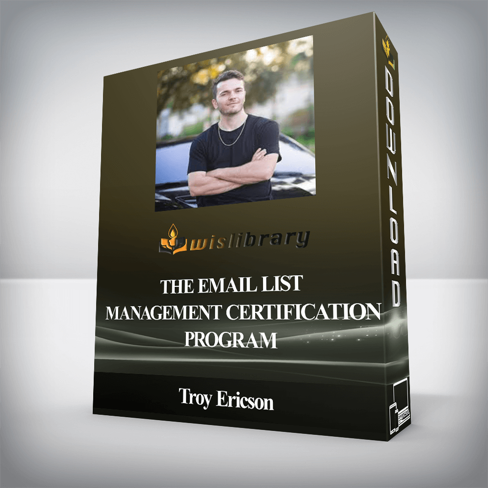 Troy Ericson - The Email List Management Certification Program