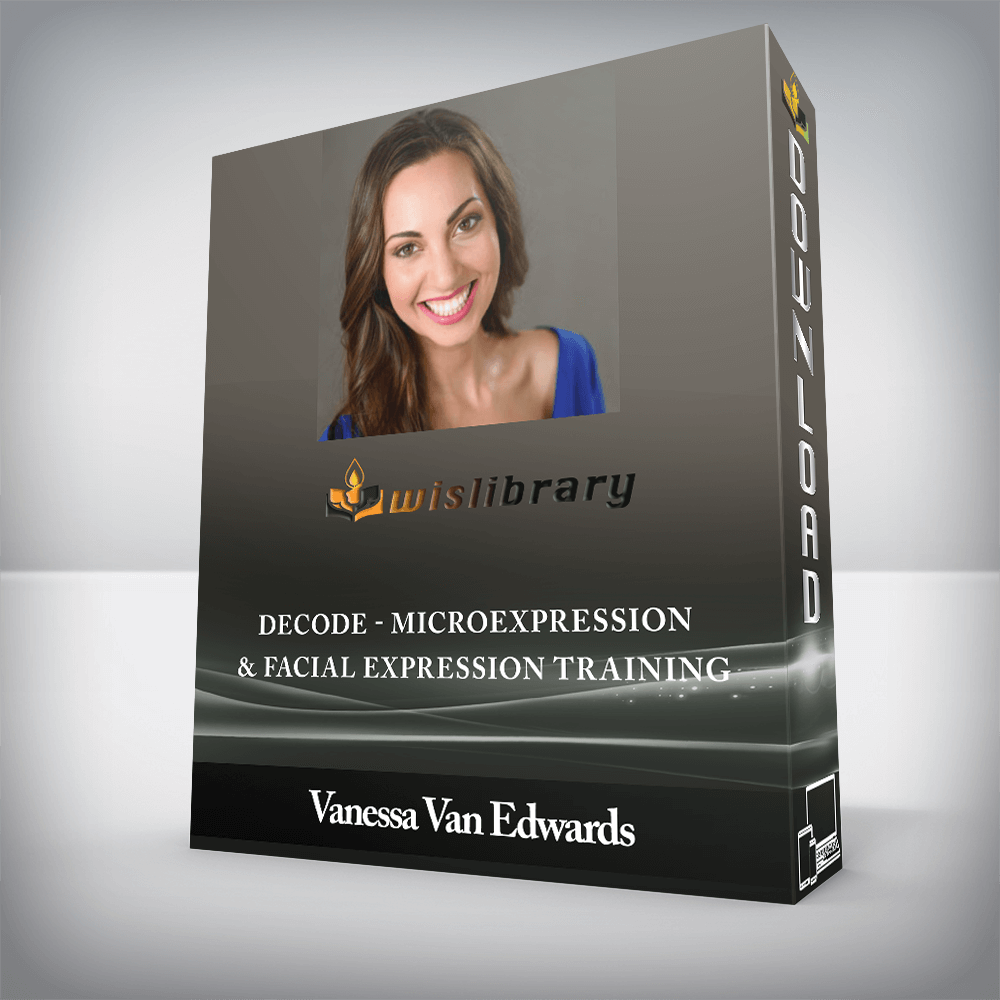 Vanessa Van Edwards - DECODE - Microexpression & Facial Expression Training