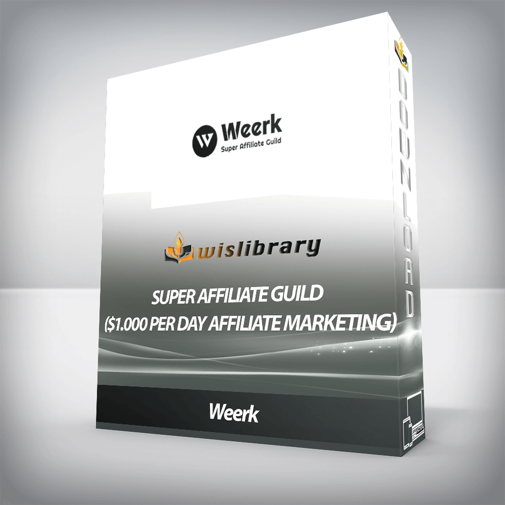 Weerk - Super Affiliate Guild ($1.000 Per Day Affiliate Marketing)