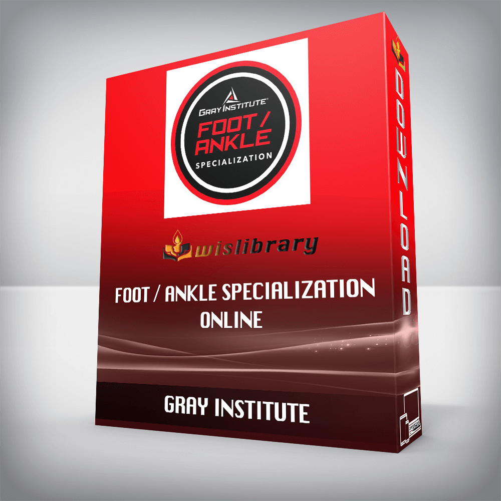 GRAY INSTITUTE – Foot / Ankle Specialization – Online