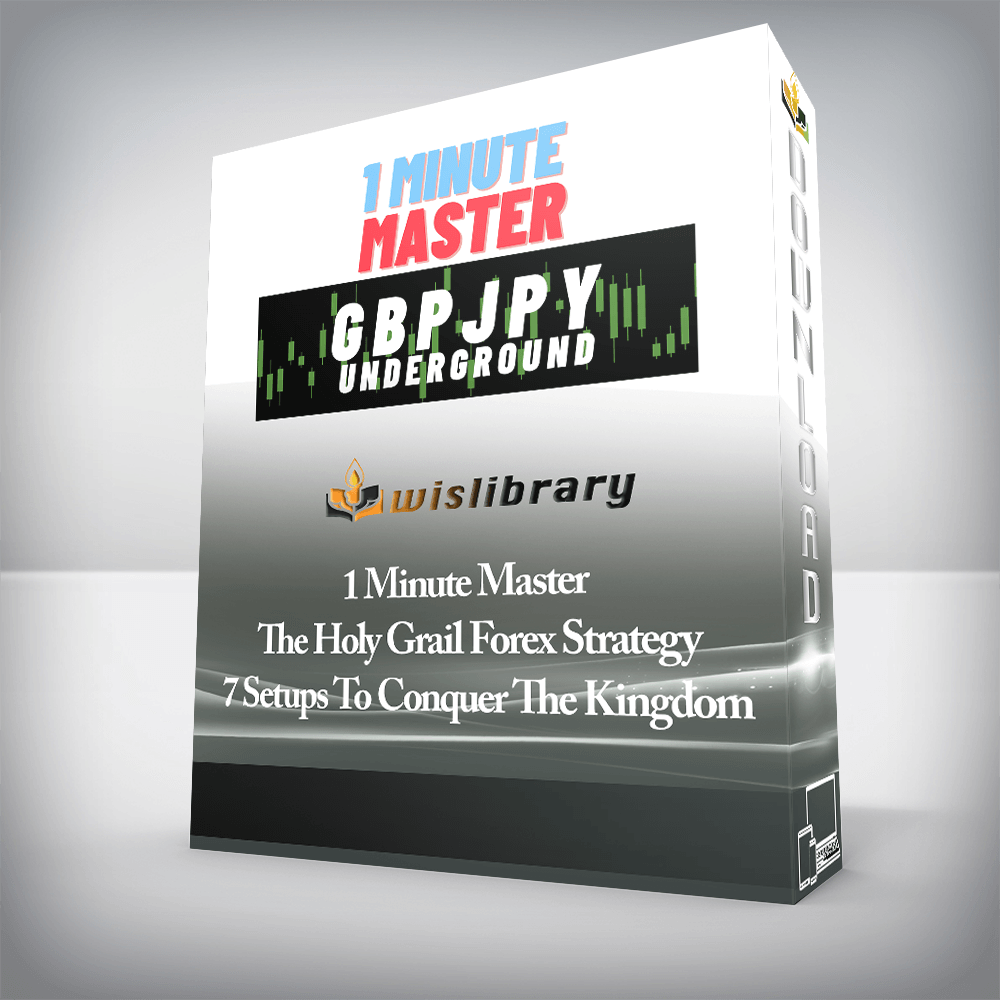 1 Minute Master - The Holy Grail Forex Strategy - 7 Setups To Conquer The Kingdom